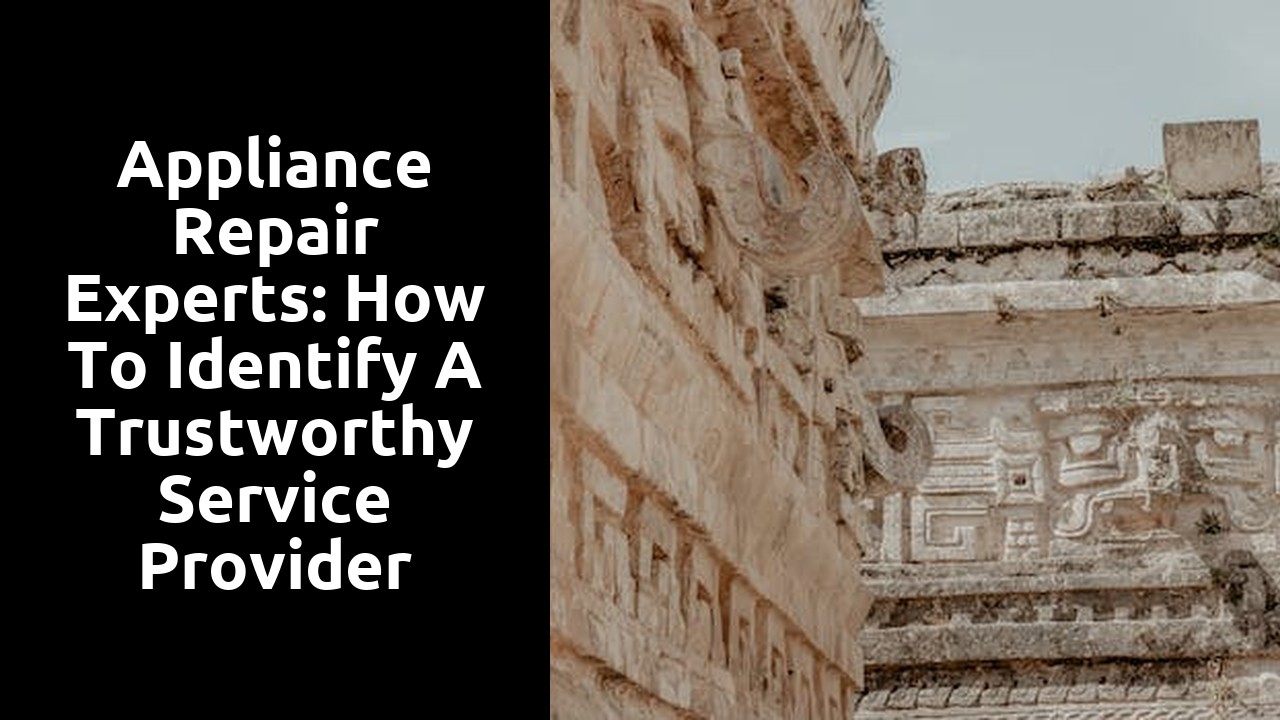 Appliance Repair Experts: How to Identify a Trustworthy Service Provider