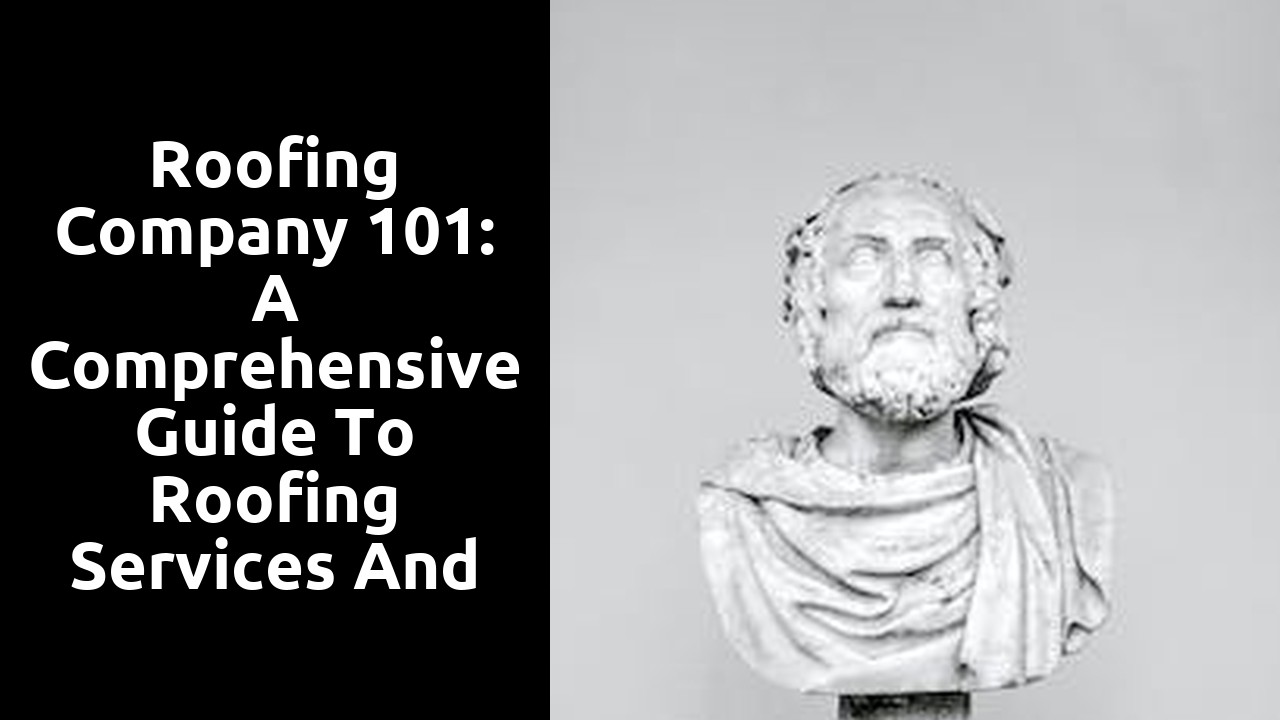 Roofing Company 101: A Comprehensive Guide to Roofing Services and Solutions